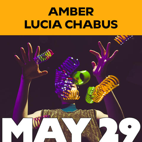 May 29: Amber Lucia Chabus May 29: Amber Lucia Chabus
